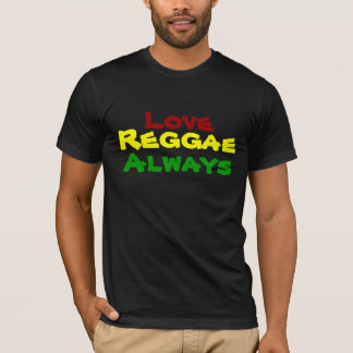 Love, Reggae, Always T-Shirt