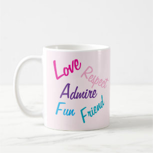 Love Respect Admire Best Mom Ever Coffee Mug