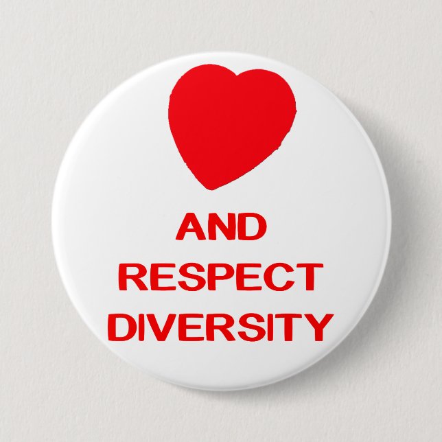 LOVE RESPECT DIVERSITY Large 3 Inch Round Button (Front)