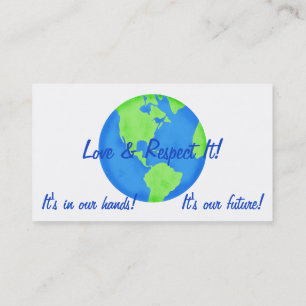 Love Respect Earth, Its Our Future Business Cards