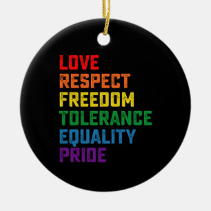 Love Respect Freedom Tolerance Equality Pride Ceramic Ornament