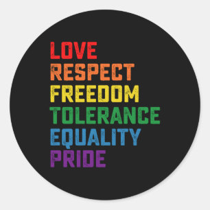 Love Respect Freedom Tolerance Equality Pride Classic Round Sticker