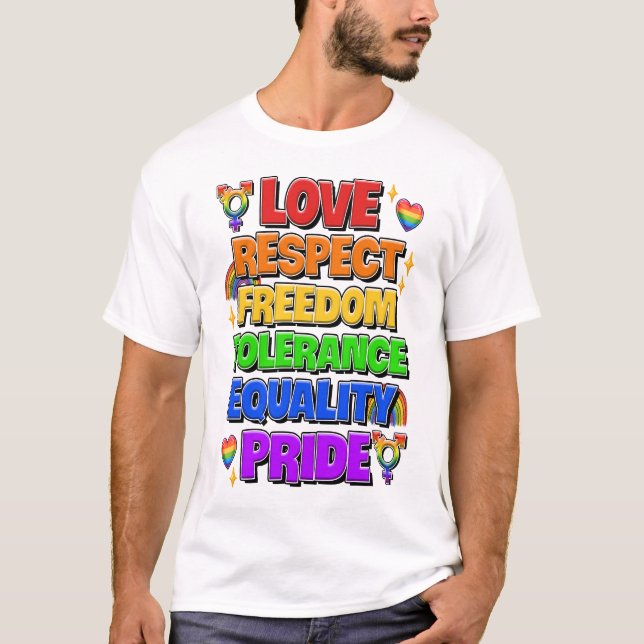 Love, Respect, Freedom, Tolerance, Equality, Pride T-Shirt (Front)