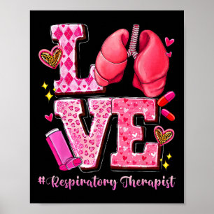 Love Respiratory Therapist Valentine Rt Lung Pulmo Poster