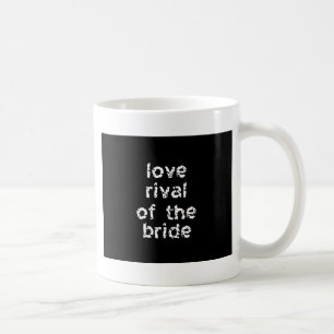 Love Rival of the Bride Coffee Mug