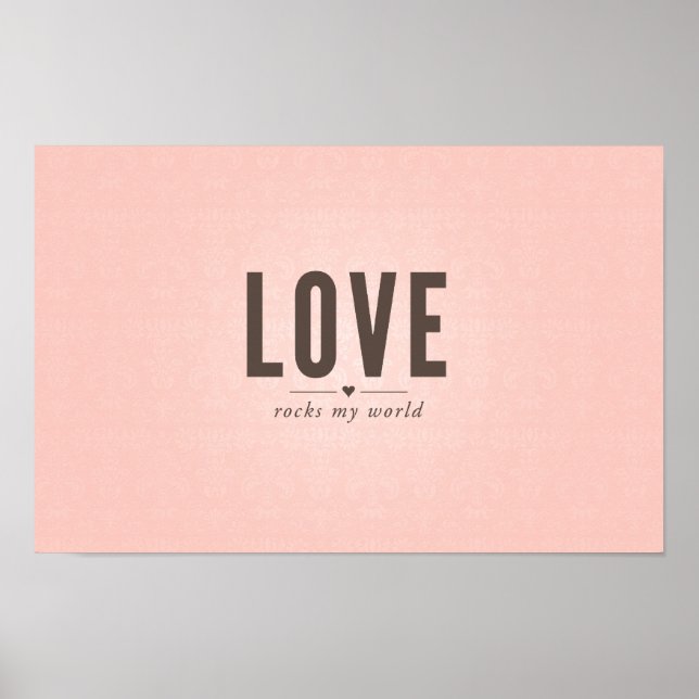 Love Rocks My World Poster in Pink Damask (Front)