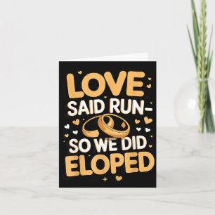 Love said run wife engagement fiancé couple card