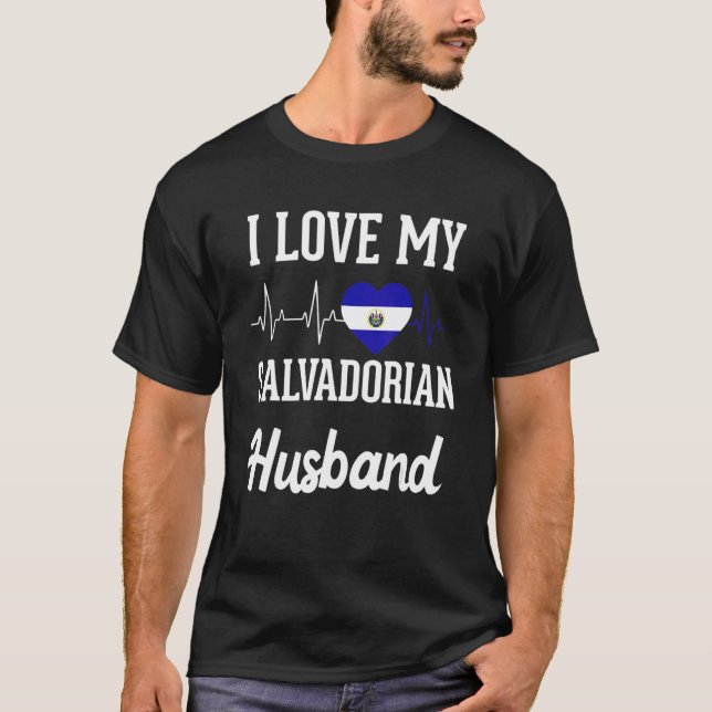 Love Salvadoran Husband Flag El Salvador Salvadore T-Shirt (Front)