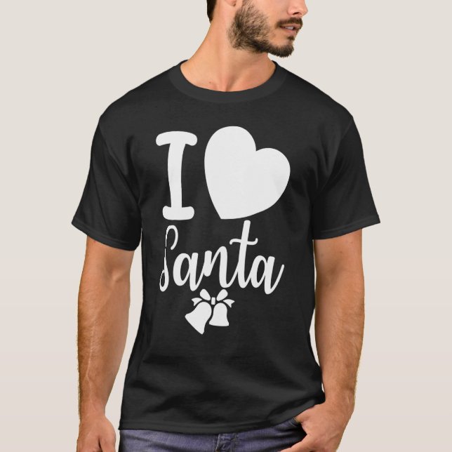 Love Santa   Xmas Days Saying Slogan Quotes Family T-Shirt (Front)