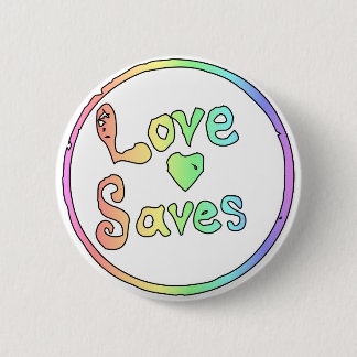 Love Saves Us All 6 Cm Round Badge