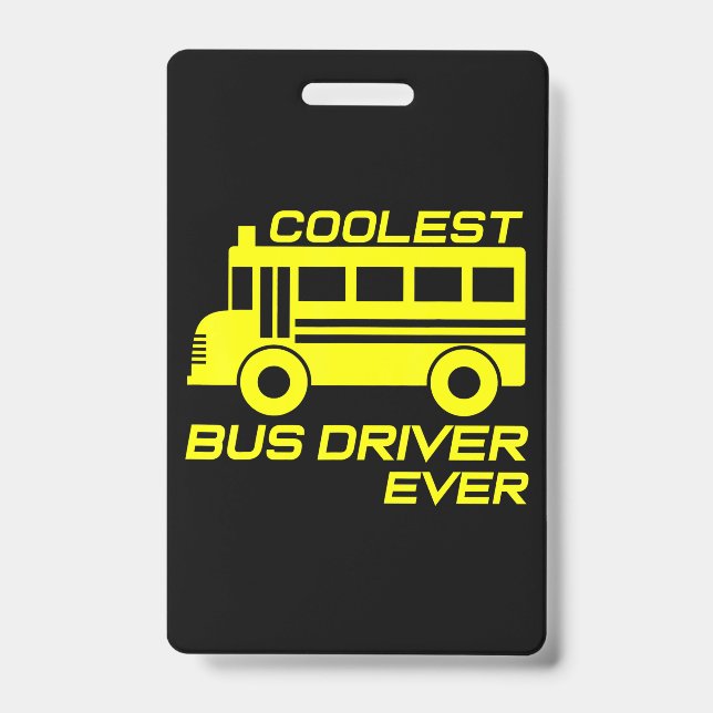 love school bus driver coolest bus driver ID badge (Front)