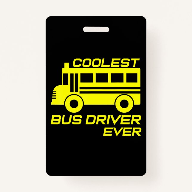 love school bus driver coolest bus driver ID badge (Front)