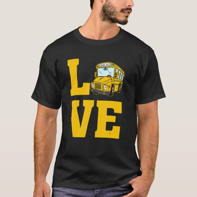 Love School Bus Driver Kids For Busdriver Apprecia T-Shirt (Front)