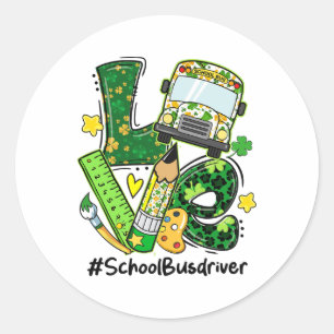 Love School Bus Driver Life Shamrock St Patricks D Classic Round Sticker