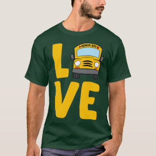 Love School Bus Driver Schoolbus Kids Gift For Bus T-Shirt