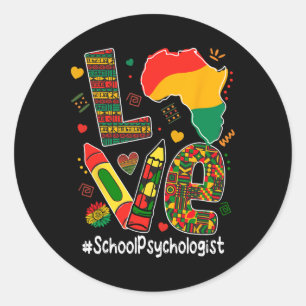 Love School Psychologist African Black History Mon Classic Round Sticker