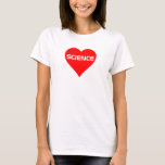 Love "Science" T-Shirt<br><div class="desc">Show your love for science with this heart t-shirt. Great for science fans, teachers, students, and geeks! Available in all colors and different styles for men, women, and kids.</div>