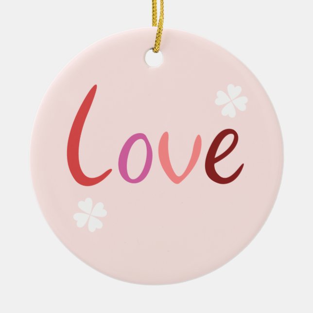 Love Script Design Pinks Reds & White Ceramic Ornament (Front)