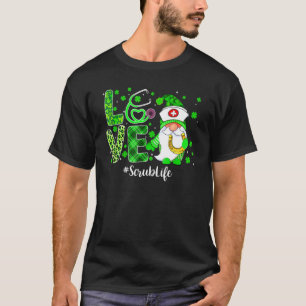 Love Scrub Life Gnome Nurse Funny St Patricks Day T-Shirt