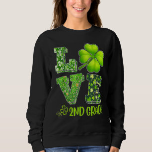 Love Second Grade Happy St  Patrick S Day Irish 20 Sweatshirt