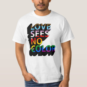 LOVE SEES NO COLOR T-Shirt