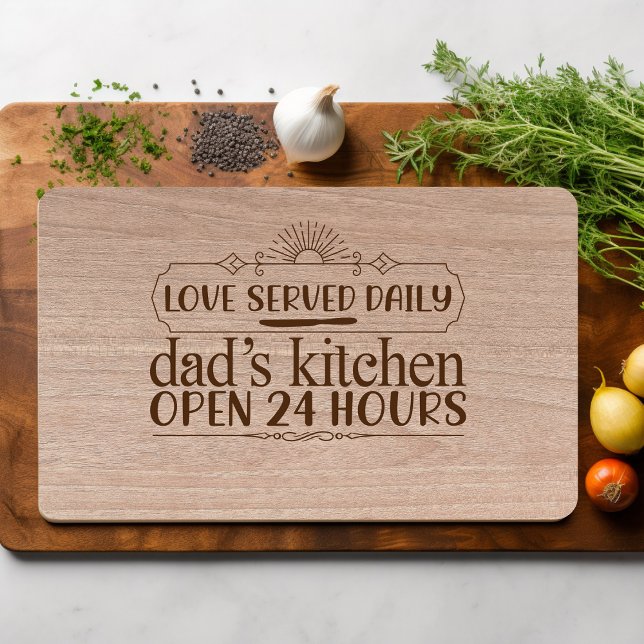 Love Served Daily Dad's Kitchen Open 24 Hours Cutting Board (Creator Uploaded)