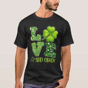 Love Shamrock 3Rd Grade Third Grade St Patricks Da T-Shirt