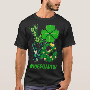 Love Shamrock Kindergarten St Patricks Day Teacher T-Shirt
