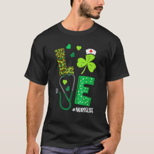 Love Shamrock Stethoscope Nurse Life St Patrick's T-Shirt
