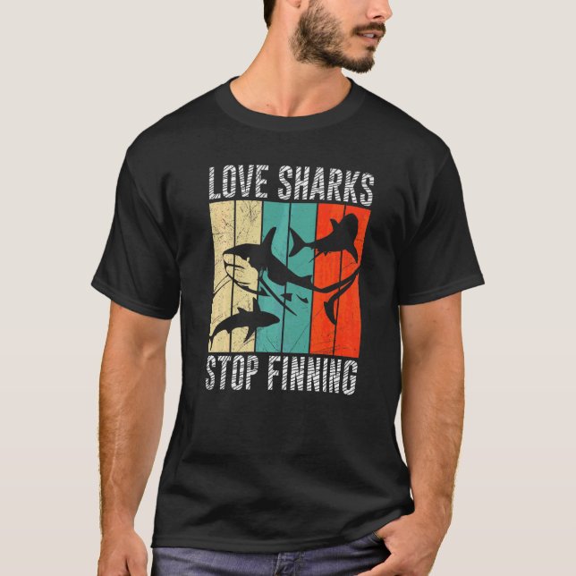 Love Sharks Stop Finning Environmental Protection  T-Shirt (Front)