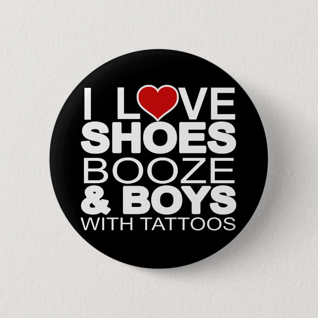 Love Shoes Booze Boys with Tattoos 6 Cm Round Badge (Front)