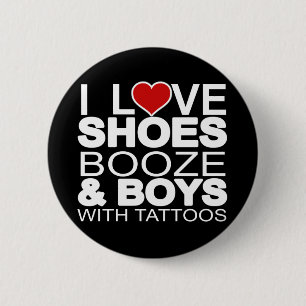 Love Shoes Booze Boys with Tattoos 6 Cm Round Badge