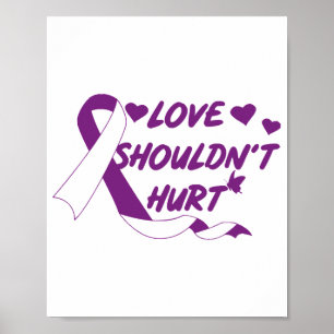 Love Shouldn't Hurt Domestic Violence Awareness Mo Poster