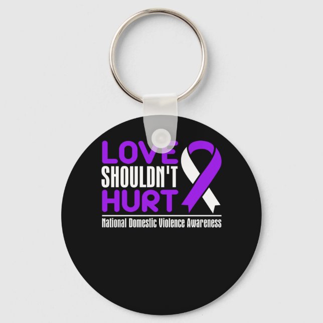 Love Shouldn't Hurt National Domestic Violence Awa Key Ring (Front)