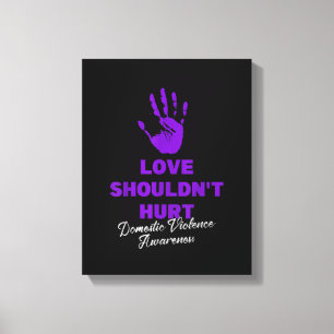 Love Shouldn't Hurt Wear Purple Domestic Violence Canvas Print