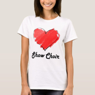 Love Show Choir T-Shirt