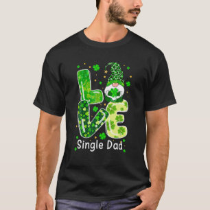 Love Single Dad Gnome Lover Leopard Shamrock St T-Shirt
