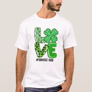 Love Single Dad Plaid Leopard Shamrock St. Patrick T-Shirt