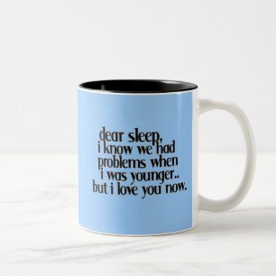 LOVE SLEEP NOW FUNNY SAYINGS COMMENTS QUOTES EXPRE Two-Tone COFFEE MUG