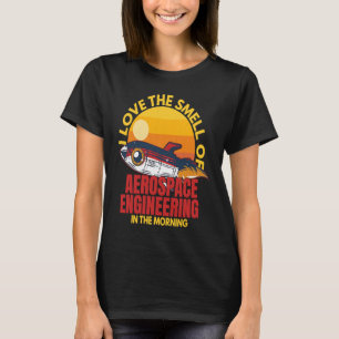 Love Smell Of Aerospace Engineering Engineer Grap T-Shirt