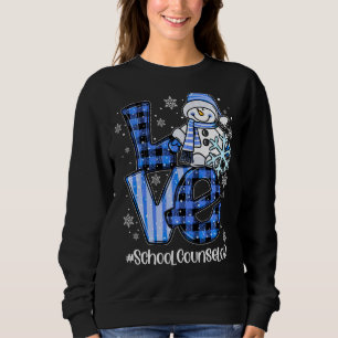 Love Snowman School Counsellor Winter Christmas Xm Sweatshirt