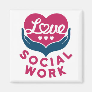 Love Social Work Social Worker Appreciation Magnet