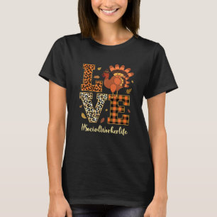 Love Social Worker Life Thanksgiving Fall Autumn T-Shirt