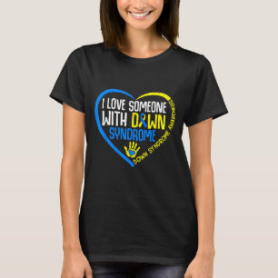 Love someone with down syndrome awareness t21 T-Shirt