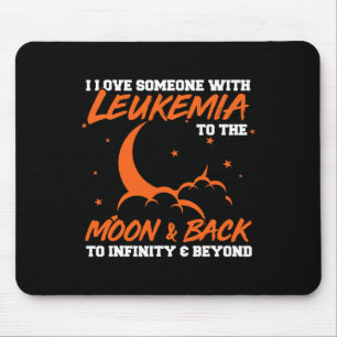 Love Someone With Leukaemia To The Moon. Leukaemia Mouse Pad