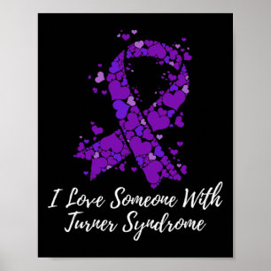 Love Someone With Turner Syndrome Awareness  Poster