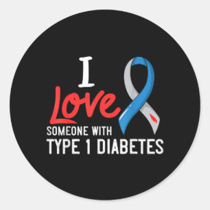 Love Someone With Type 1 Diabetes Gift Diabetic Classic Round Sticker