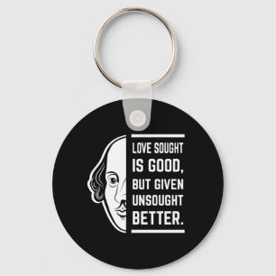 Love Sought Is Good Shakespeare Thespian Quote Key Ring