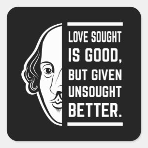 Love Sought Is Good Shakespeare Thespian Quote Square Sticker