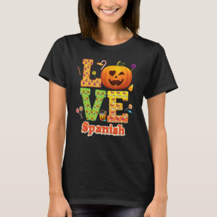 Love Spanish Teacher Pumpkin Halloween Sweet Candy T-Shirt